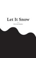 Let It Snow di Christian Günther edito da Books on Demand