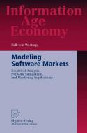 Modeling Software Markets di Falk Graf Westarp edito da Physica-Verlag HD