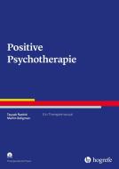 Positive Psychotherapie di Tayyab Rashid, Martin Seligman edito da Hogrefe Verlag GmbH + Co.