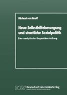 Neue Selbsthilfebewegung und staatliche Sozialpolitik di Michael ¿von¿ Hauff edito da Deutscher Universitätsverlag