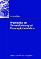 Organisation der Verkaufsförderung bei Konsumgüterherstellern di Stefanie Rudek edito da Gabler, Betriebswirt.-Vlg
