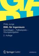 BWL für Ingenieure di Philip Junge edito da Gabler, Betriebswirt.-Vlg