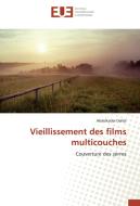 Vieillissement des films multicouches di Abdelkader Dehbi edito da Editions universitaires europeennes EUE