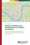 Políticas Públicas de Saneamento em Mapas Temáticos di Kelli Cristina Dacol edito da Novas Edições Acadêmicas