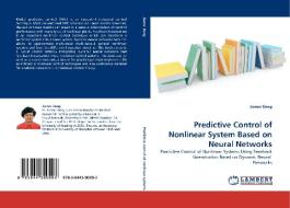 Predictive Control of Nonlinear System Based on Neural Networks di Jiamei Deng edito da LAP Lambert Acad. Publ.