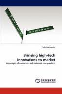 Bringing high-tech innovations to market di Federico Frattini edito da LAP Lambert Acad. Publ.