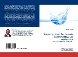Impact of Used Car Imports on Brand New Car Dealerships di Dziko Thunde edito da LAP Lambert Acad. Publ.