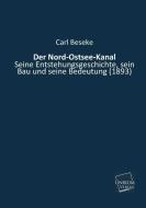 Der Nord-Ostsee-Kanal di Carl Beseke edito da UNIKUM