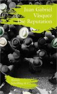 Die Reputation di Juan Gabriel Vásquez edito da Schoeffling + Co.