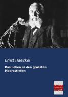 Das Leben in den grössten Meerestiefen di Ernst Haeckel edito da Bremen University Press
