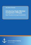 Introducing Single Member Companies in Ethiopia di Jetu Edosa Chewaka edito da Anchor Academic Publishing