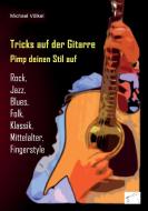 Tricks auf der Gitarre di Michael Völkel edito da Edition Paashaas Verlag (EPV)