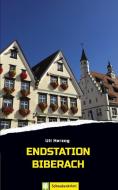 Endstation Biberach di Uli Herzog edito da Oertel Und Spoerer GmbH