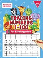 Tracing Numbers 1-100 For Kindergarten di Activity Treasures edito da Activity Treasures