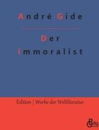 Der Immoralist di André Gide edito da Gröls Verlag