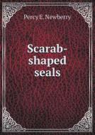 Scarab-shaped Seals di Percy E Newberry edito da Book On Demand Ltd.