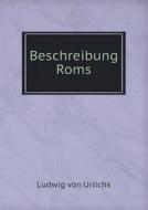 Beschreibung Roms di Ludwig Von Urlichs edito da Book On Demand Ltd.