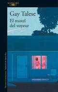 El Motel del Voyeur / The Voyeur's Motel di Gay Talese edito da ALFAGUARA