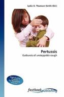 Pertussis di Lydia D Thomson-Smith edito da FastBook Publishing