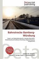 Bahnstrecke Bamberg-Wurzburg edito da Betascript Publishing