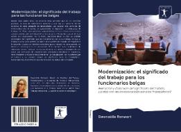 Modernización: el significado del trabajo para los funcionarios belgas di Gwenaëlle Renwart edito da AV Akademikerverlag