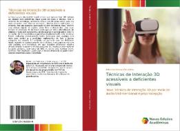 Técnicas de Interação 3D acessíveis a deficientes visuais di Erico de Souza Veriscimo edito da Novas Edições Acadêmicas