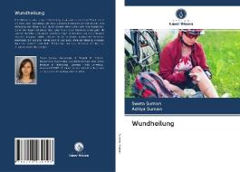 Wundheilung di Sweta Suman, Aditya Suman edito da Verlag Unser Wissen