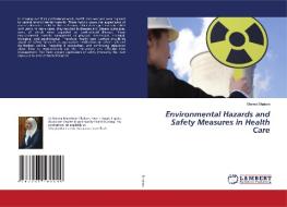 Environmental Hazards And Safety Measures In Health Care di Marwa Shaban edito da LAP Lambert Academic Publishing