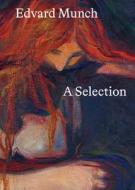 Edvard Munch: A Selection edito da Munch Museum