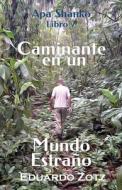 Caminante en un Mundo Estraño di Eduardo Zotz edito da Erik Istrup Publishing