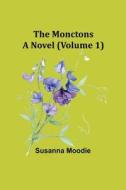The Monctons di Susanna Moodie edito da Alpha Editions