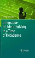 Integrative Problem-Solving in a Time of Decadence di George Christakos edito da Springer Netherlands