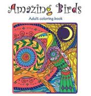 Amazing Birds: Adult Coloring Book di Tali Carmi edito da ISRAEL ACADEMY OF SCIENCE & HU