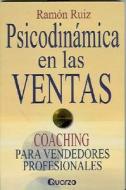 Psicodinamica en las Ventas: Coaching Para Vendedores Profesionales di Ramon Ruiz edito da Quarzo