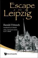 Escape From Leipzig di Fritzsch Harald edito da World Scientific