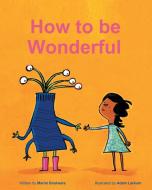 How To Be Wonderful di Marne Boulware edito da Fulton Books