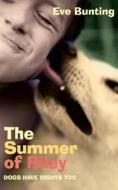 The Summer Of Riley di Eve Bunting edito da Harpercollins Publishers