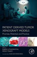 Patient Derived Tumor Xenograft Models: Promise, Potential and Practice di Rajesh Uthamanthil edito da ACADEMIC PR INC