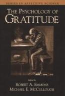 The Psychology of Gratitude di Robert A. Emmons edito da OXFORD UNIV PR