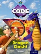 Project X Code: Dragon Dragon Clash di Tony Bradman, Jan Burchett, Sara Vogler, Marilyn Joyce edito da Oxford University Press