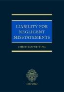 Liability for Negligent Misstatements di Christian Witting edito da OXFORD UNIV PR
