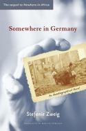 Somewhere in Germany di Stefanie Zweig edito da UNIV OF WISCONSIN PR