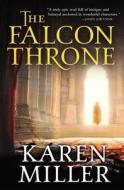 The Falcon Throne di Karen Miller edito da ORBIT