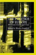 The Politics of Europe di Prof. Werner Bonefeld edito da Palgrave Macmillan