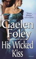 His Wicked Kiss di Gaelen Foley edito da BALLANTINE BOOKS