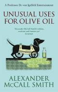 Unusual Uses For Olive Oil di Alexander McCall Smith edito da Little, Brown Book Group