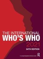 The International Who's Who 2021 edito da Taylor & Francis Ltd