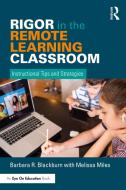 Rigor In The Remote Learning Classroom di Barbara R. Blackburn edito da Taylor & Francis Ltd
