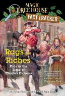Rags and Riches: Kids in the Time of Charles Dickens: A Nonfiction Companion to a Ghost Tale for Christmas Time di Mary Pope Osborne, Natalie Pope Boyce edito da RANDOM HOUSE