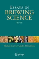 Essays in Brewing Science di Michael J. Lewis, Charles W. Bamforth edito da Springer-Verlag GmbH